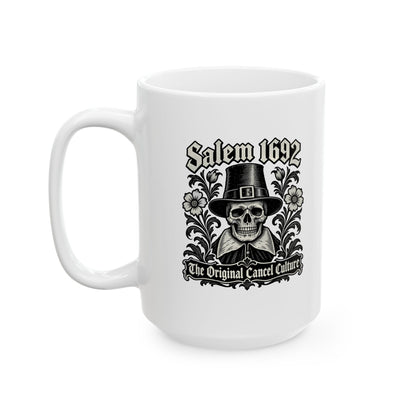 Salem 1692 The Original Cancel Culture Ceramic Mug, (11oz, 15oz)
