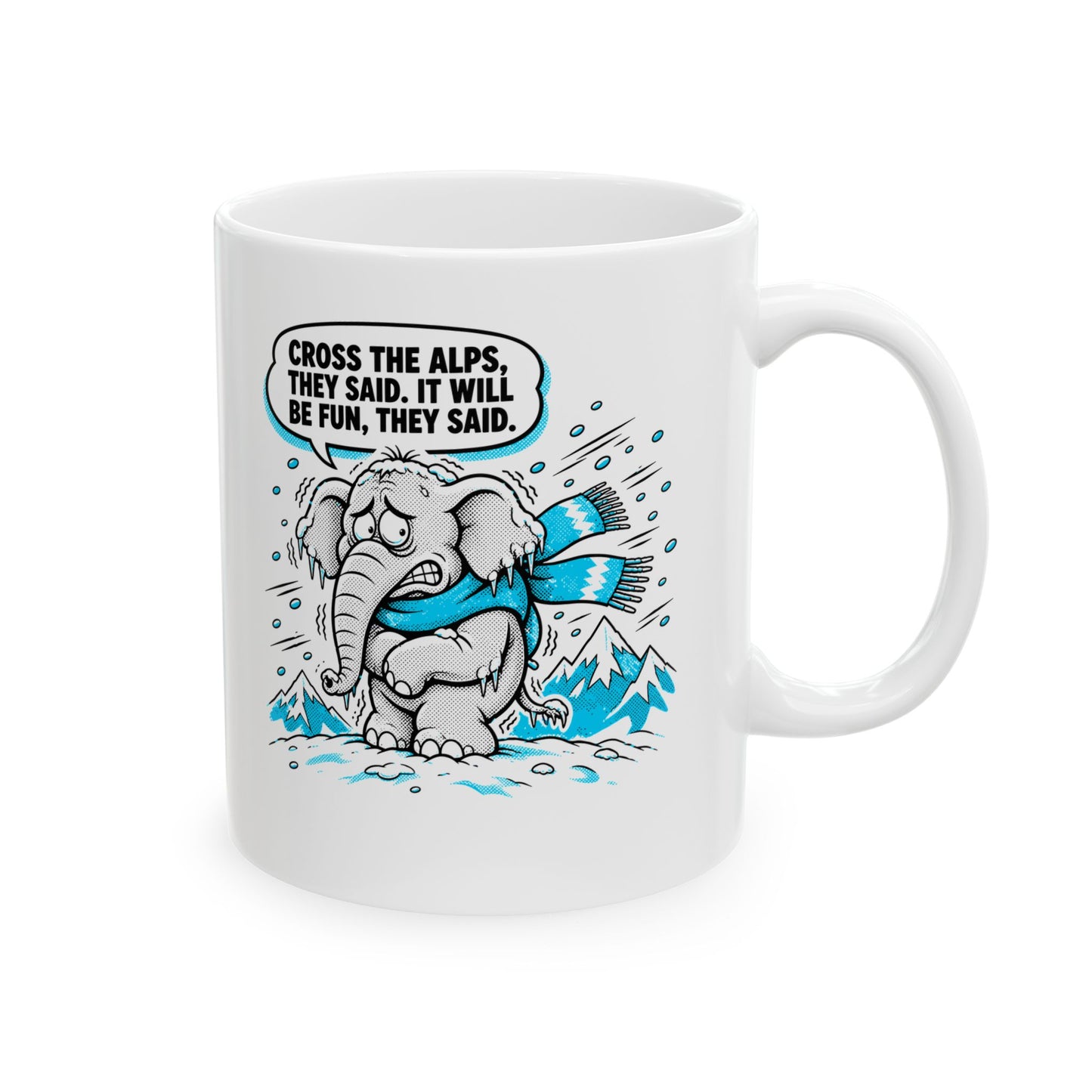 Cross the Alps They Said Elephant Ceramic Mug, (11oz, 15oz)