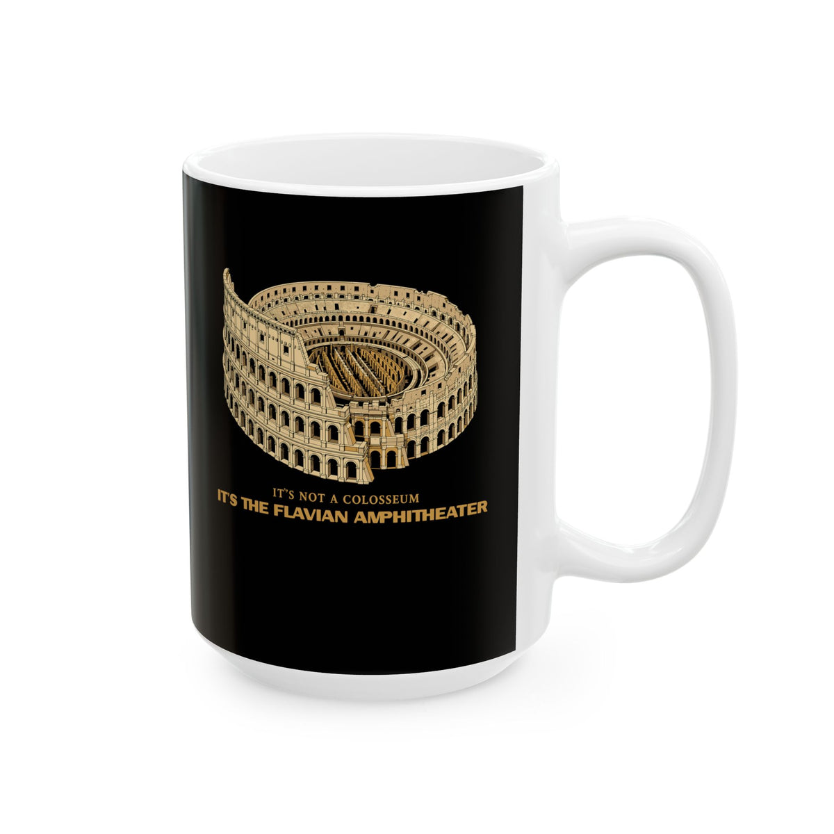 Not Colosseum Flavian Amphitheater Ceramic Mug, (11oz, 15oz)