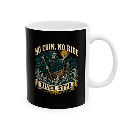 No Coin No Ride River Styx Ceramic Mug, (11oz, 15oz)