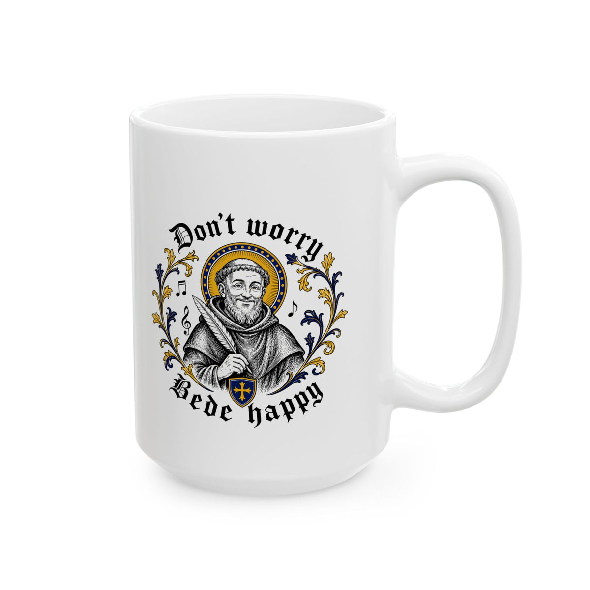 Don't Worry Venerable Bede Happy Ceramic Mug, (11oz, 15oz)