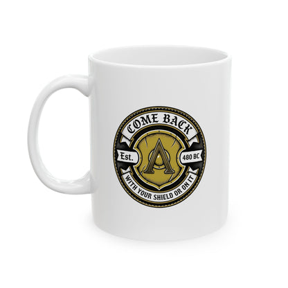 Spartan Quote With Shield Or On It Ceramic Mug, (11oz, 15oz)