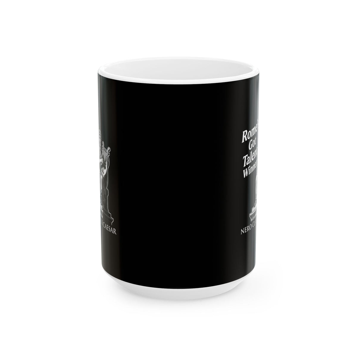 Emperor Nero Rome's Got Talent Winner Ceramic Mug, (11oz, 15oz)