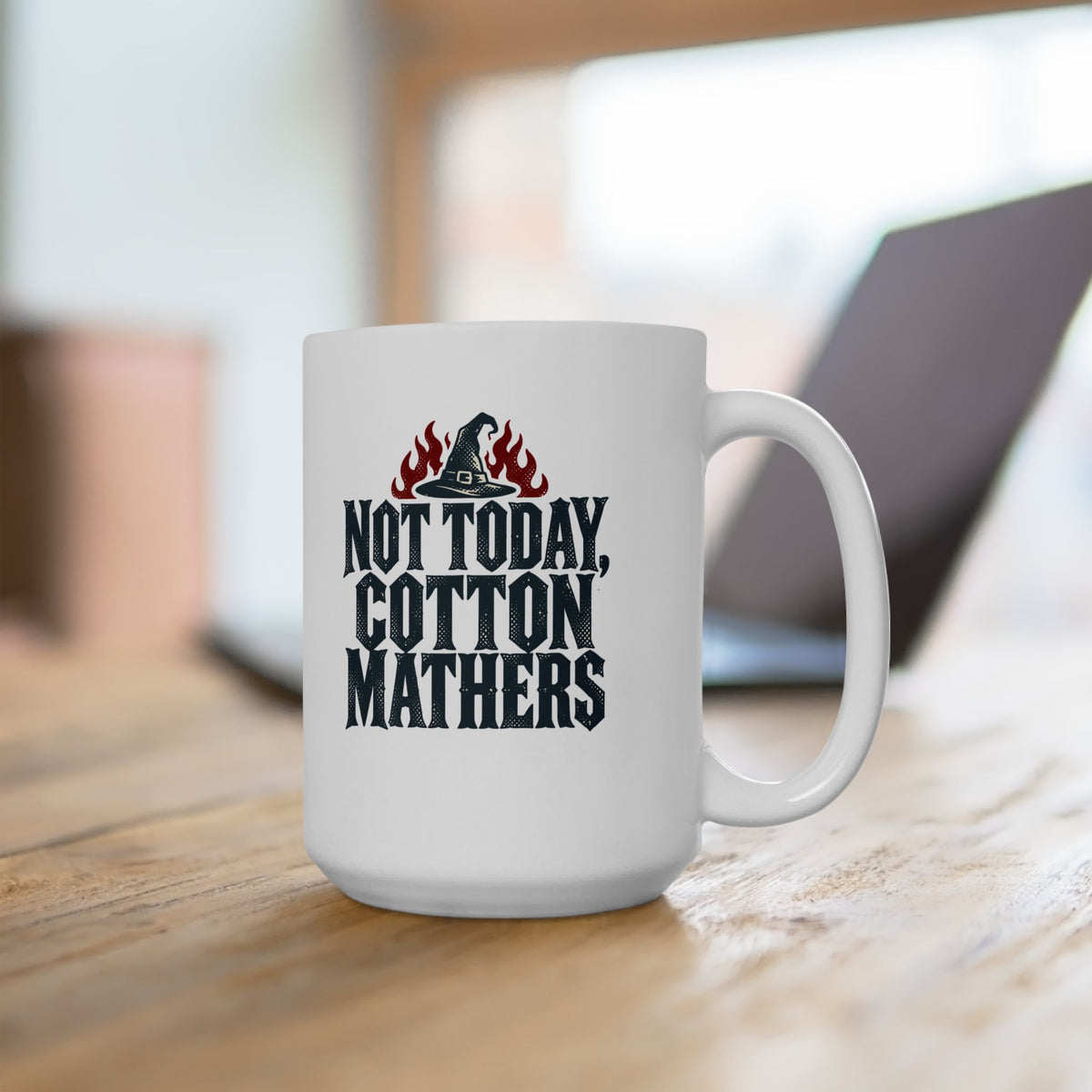 Not Today Cotton Mathers Ceramic Mug, (11oz, 15oz)