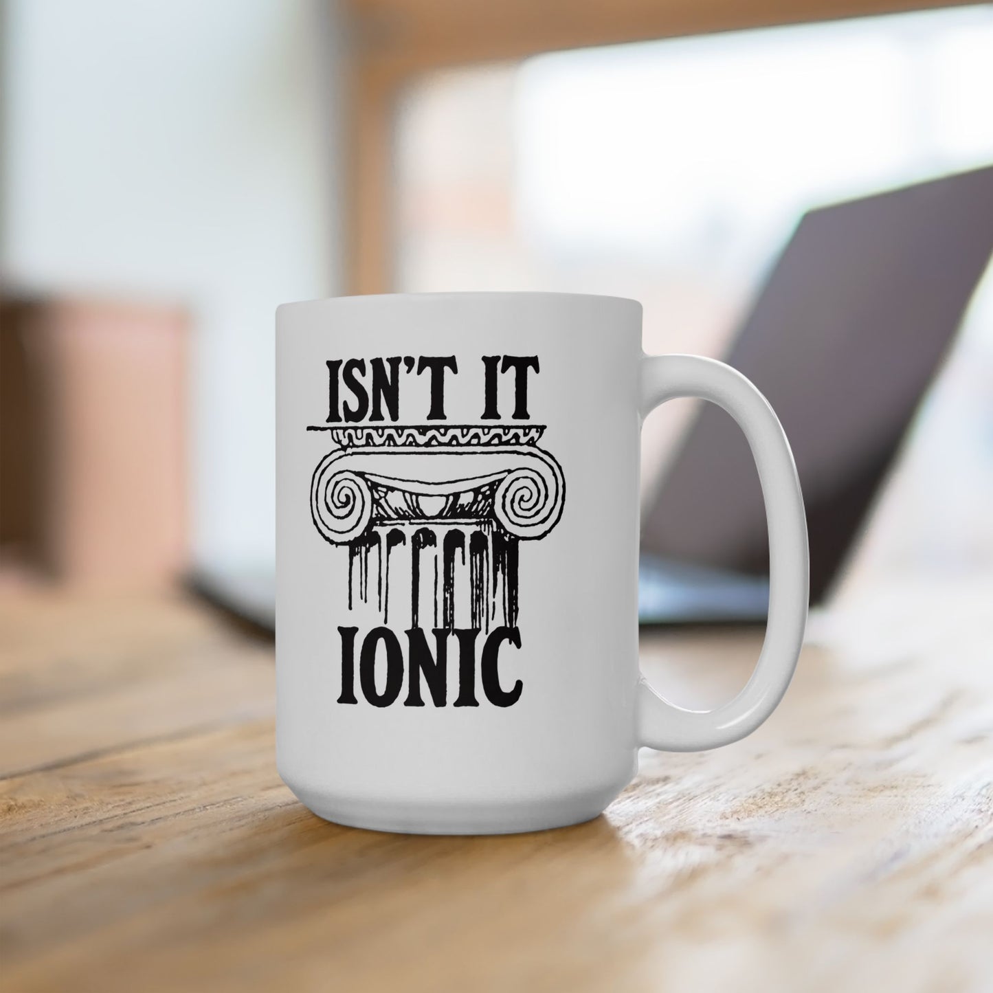Isn't It Ionic Ceramic Mug, (11oz, 15oz)