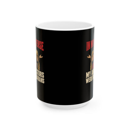 In My Defense My Ancestors Were Barbarians Metal Ceramic Mug, (11oz, 15oz)