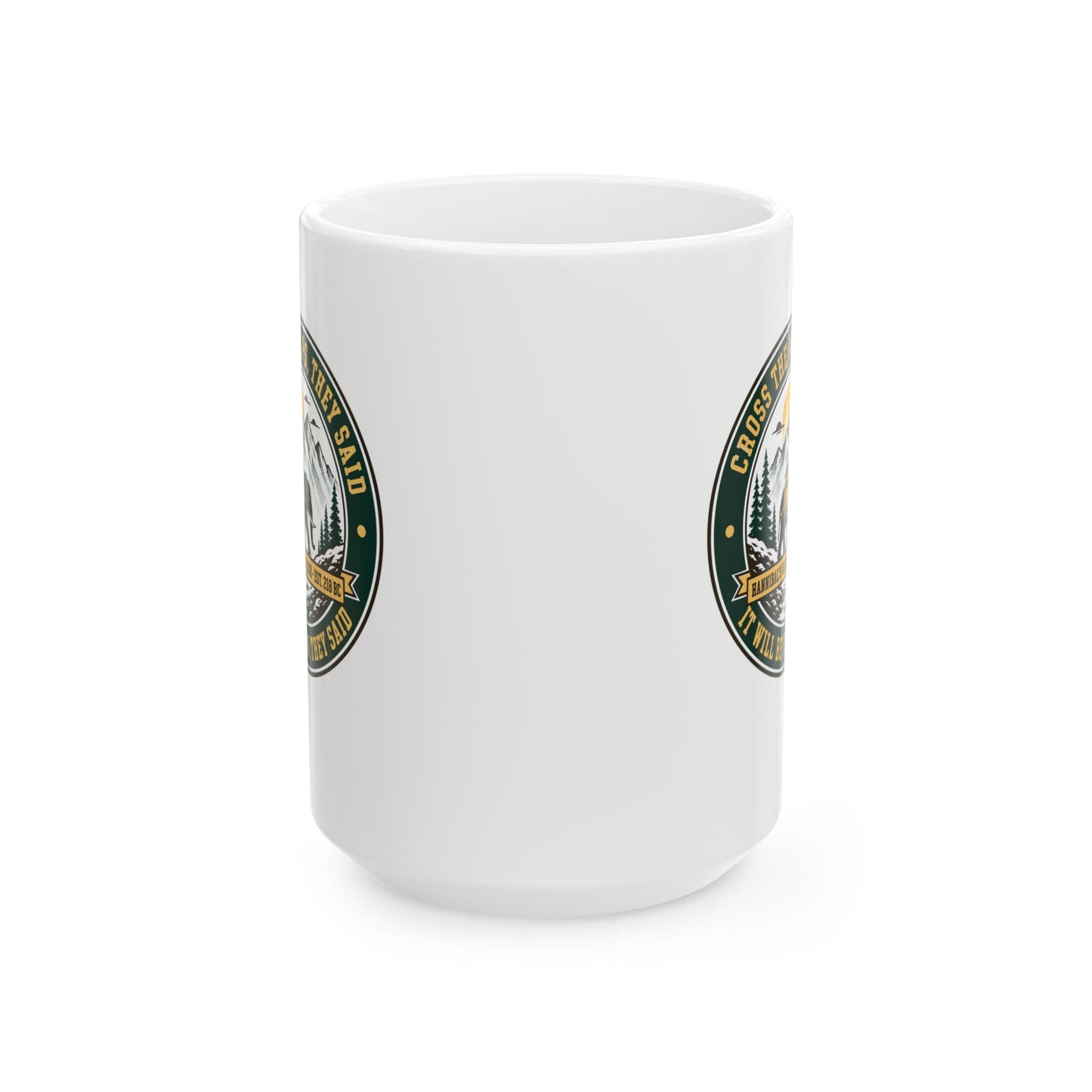 Badge Style Cross the Alps They Said Elephant Ceramic Mug, (11oz, 15oz)
