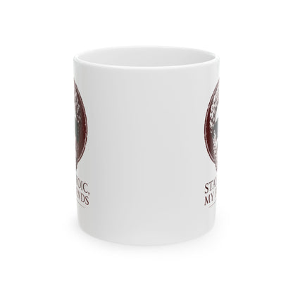 Aurelius Stay Stoic My Friends Ceramic Mug, (11oz, 15oz)