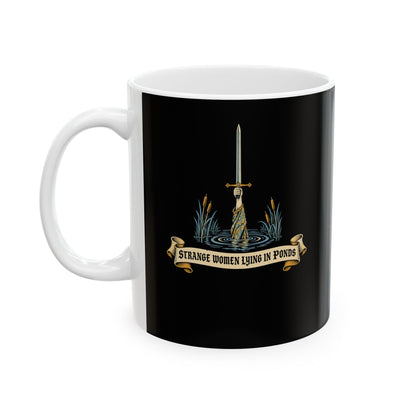 Strange Women Lying in Ponds Ceramic Mug, (11oz, 15oz)