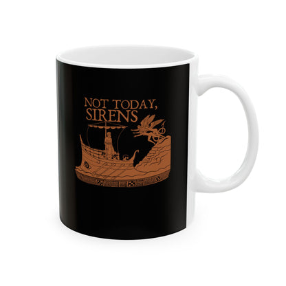 Not Today Sirens Ceramic Mug, (11oz, 15oz)