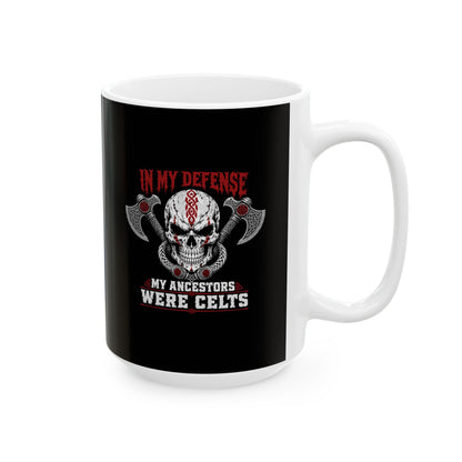 In My Defense My Ancestors Were Celts Skull Ceramic Mug, (11oz, 15oz)