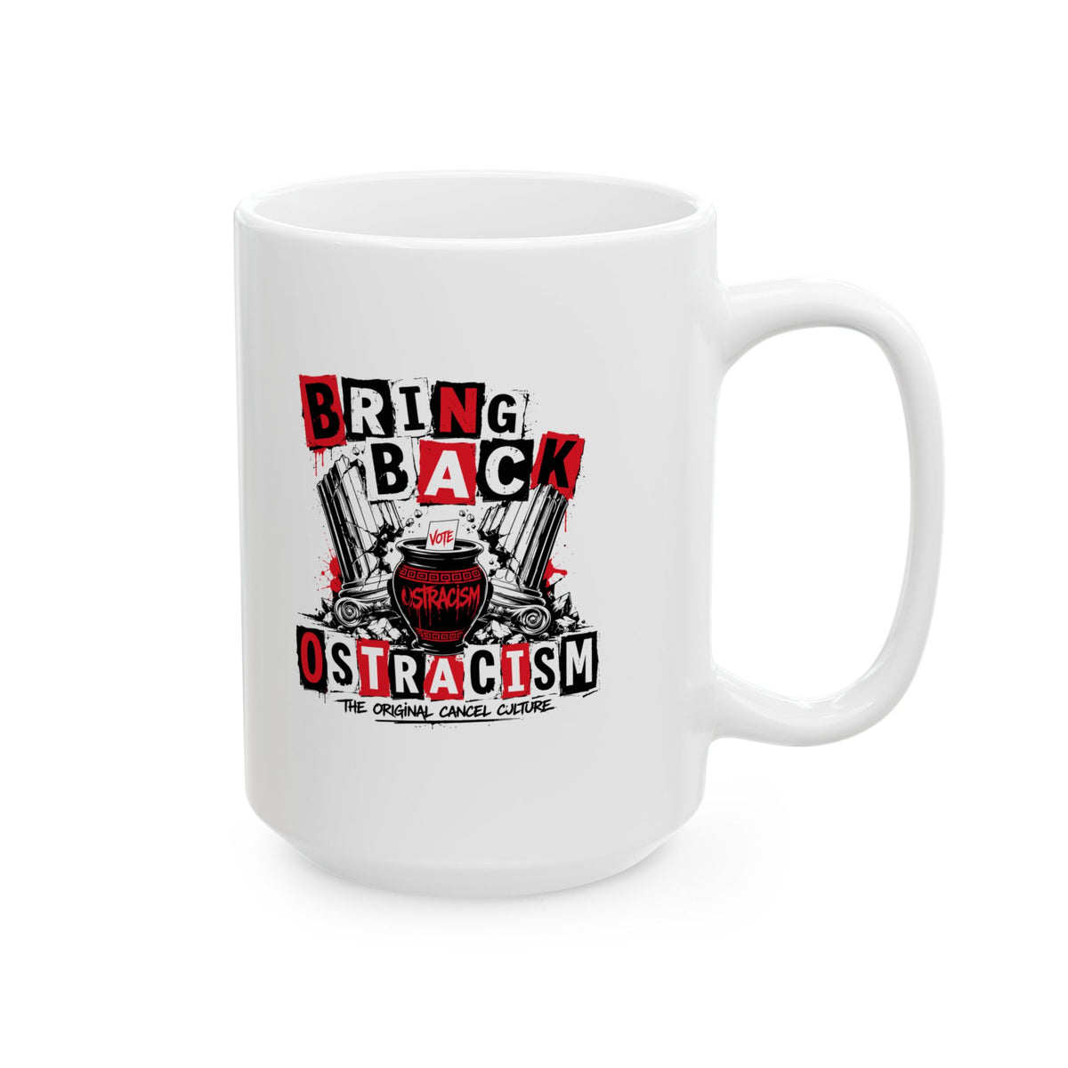 Bring Back Ostracism Punk Aesthetic Ceramic Mug, (11oz, 15oz)