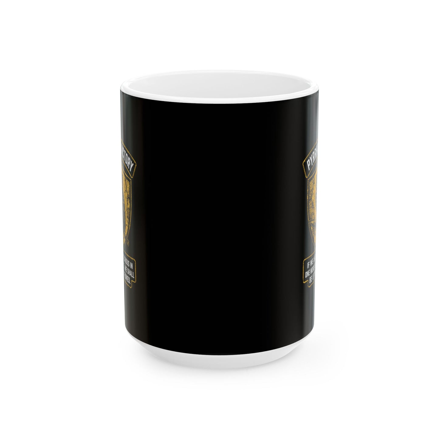 Pyrrhic Victory Quote Ceramic Mug, (11oz, 15oz)