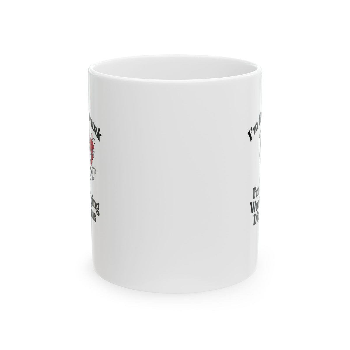 I'm Not Drunk Worshiping Dionysus Ceramic Mug, (11oz, 15oz)