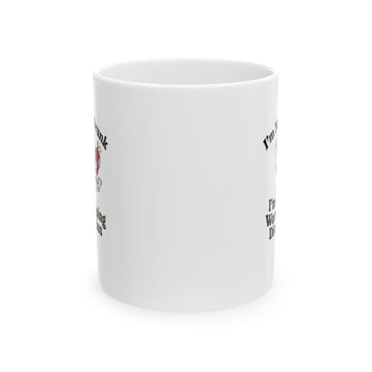 I'm Not Drunk Worshiping Dionysus Ceramic Mug, (11oz, 15oz)
