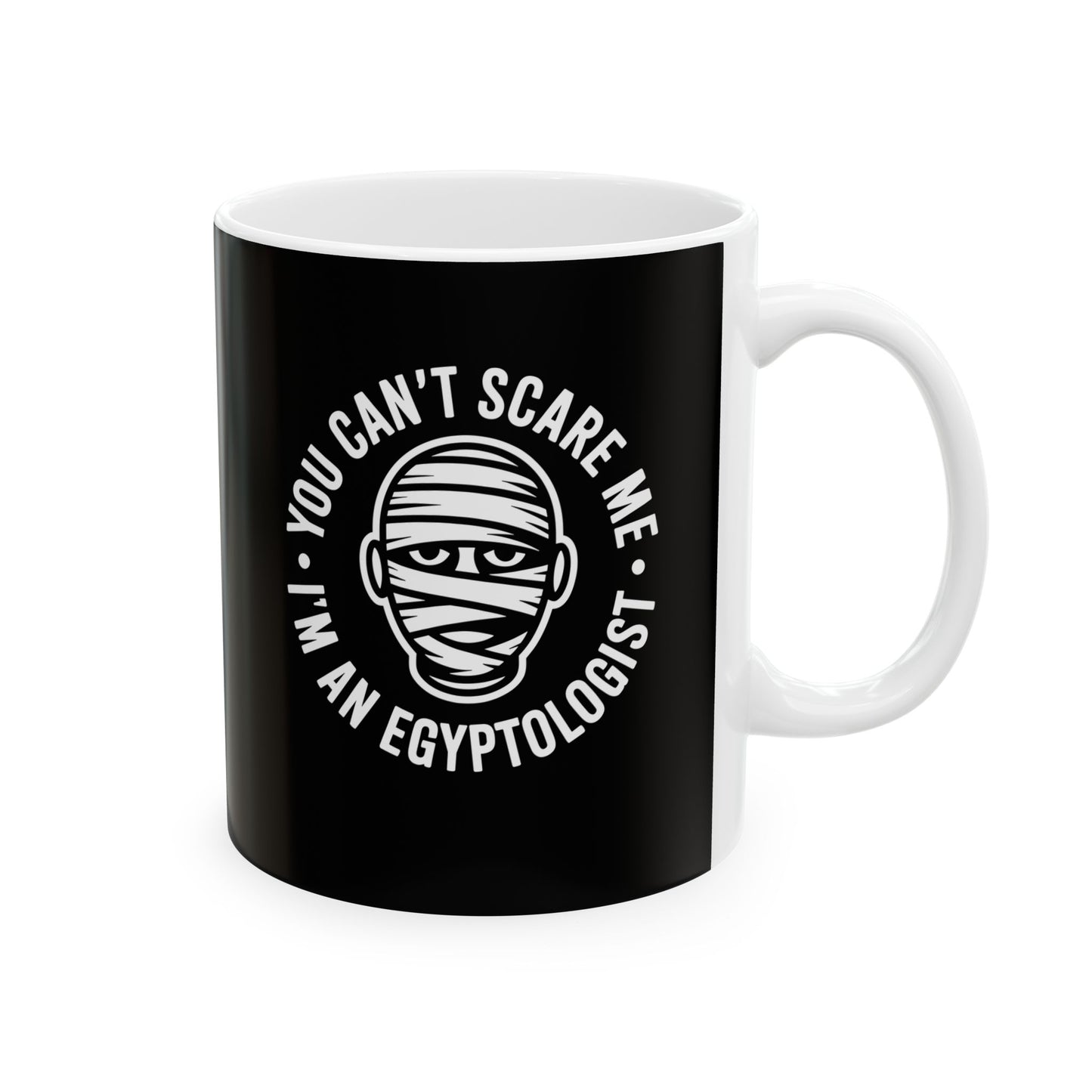 Scare Me Egyptologist Ceramic Mug, (11oz, 15oz)