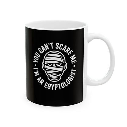 Scare Me Egyptologist Ceramic Mug, (11oz, 15oz)