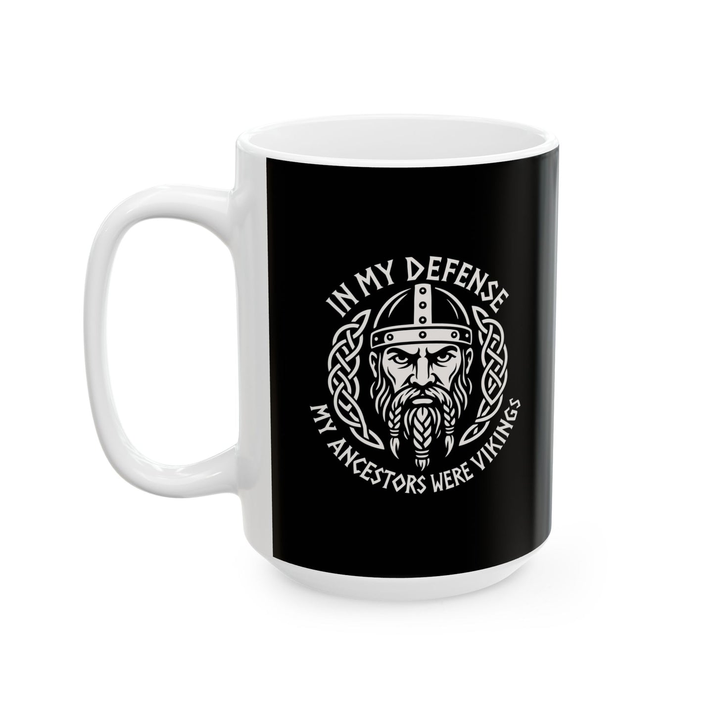 In My Defense My Ancestors Were Vikings Ceramic Mug, (11oz, 15oz)