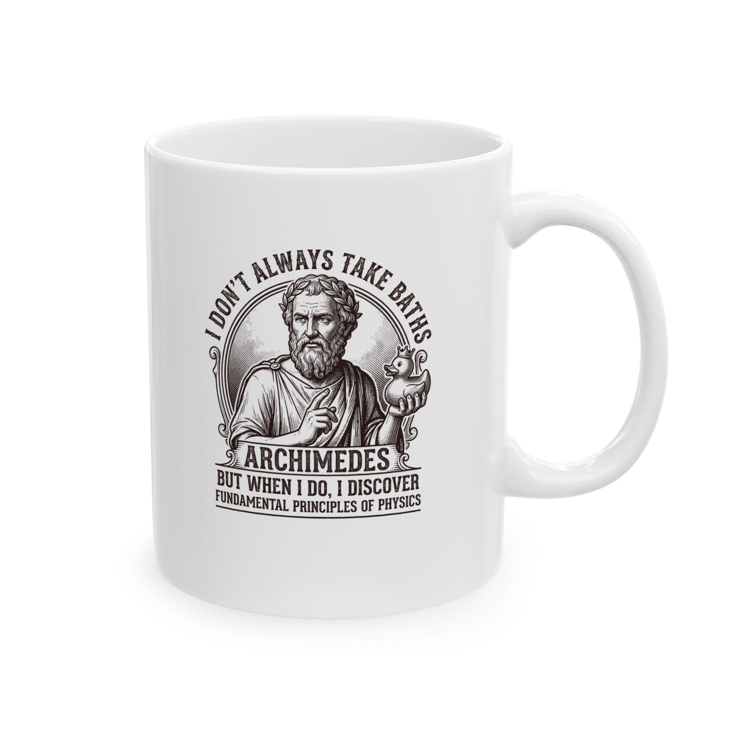Archimedes Don't Always Take Baths Discover Physics Ceramic Mug, (11oz, 15oz)