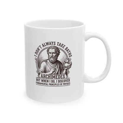 Archimedes Don't Always Take Baths Discover Physics Ceramic Mug, (11oz, 15oz)