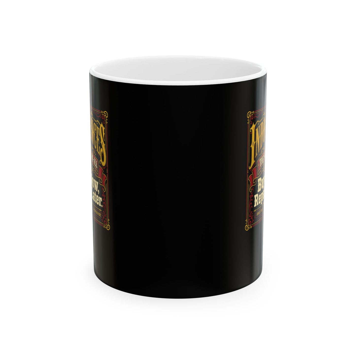 Indulgences Buy Now Repent Later Ceramic Mug, (11oz, 15oz)