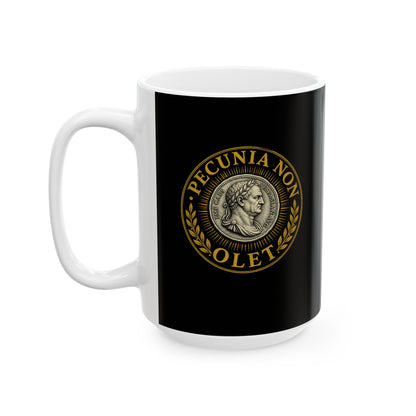 Pecunia Non Olet Money Doesn't Smell Ceramic Mug, (11oz, 15oz)