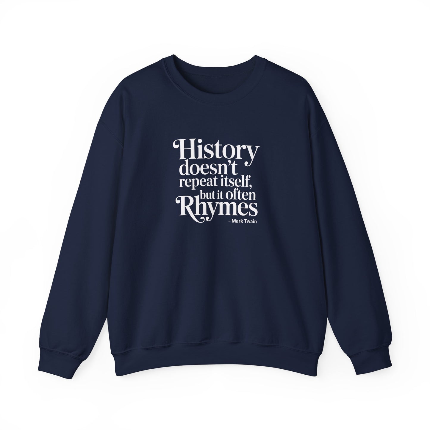 Mark Twain History Doesn't Repeat Quote Unisex Heavy Crewneck Sweatshirt