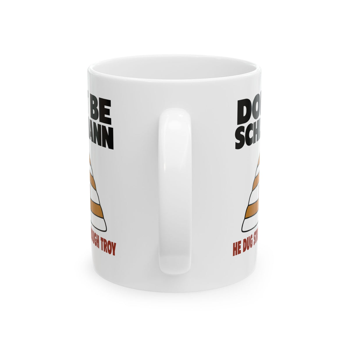 Don't Be Schliemann Ceramic Mug, (11oz, 15oz)