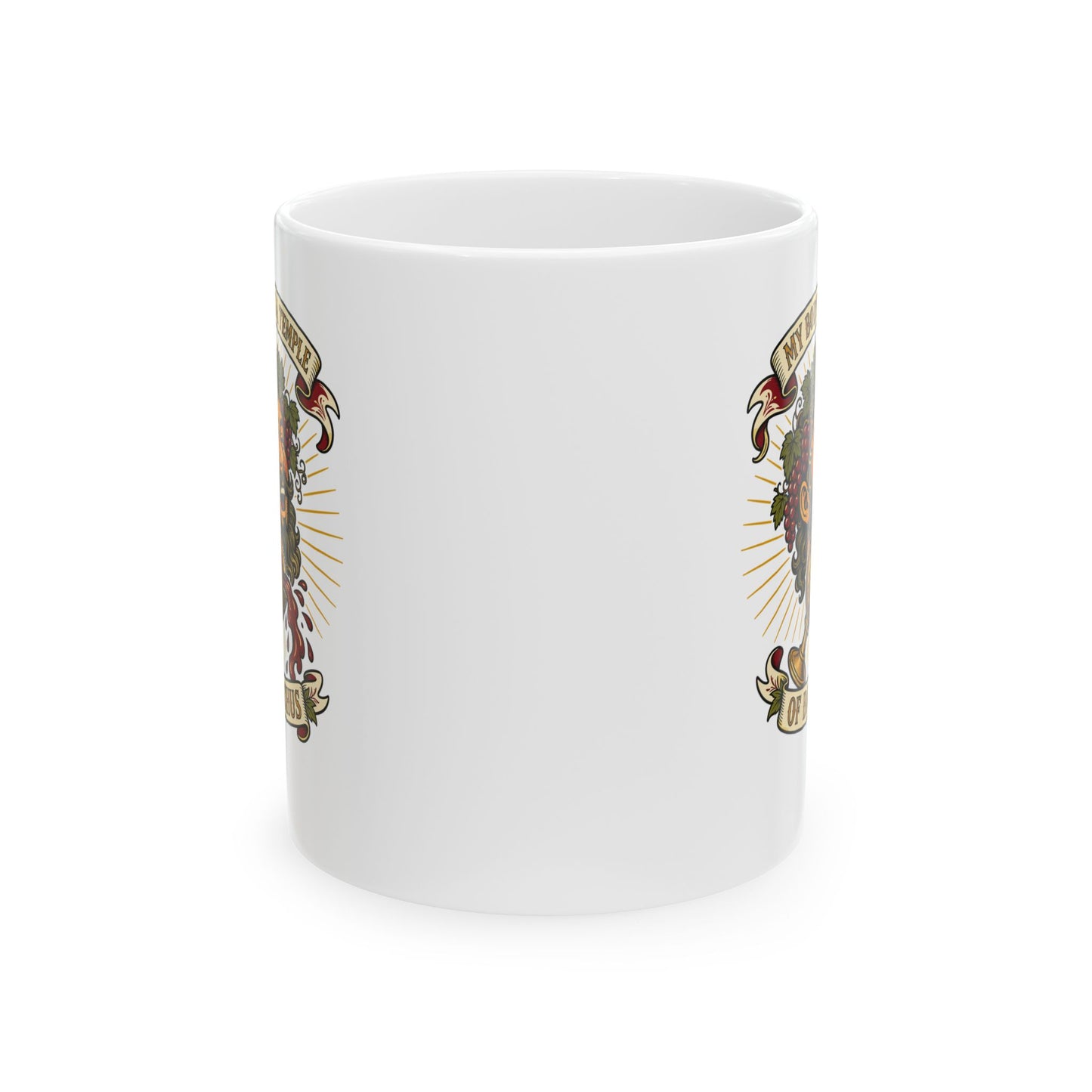My Body is a Temple of Bacchus Ceramic Mug, (11oz, 15oz)