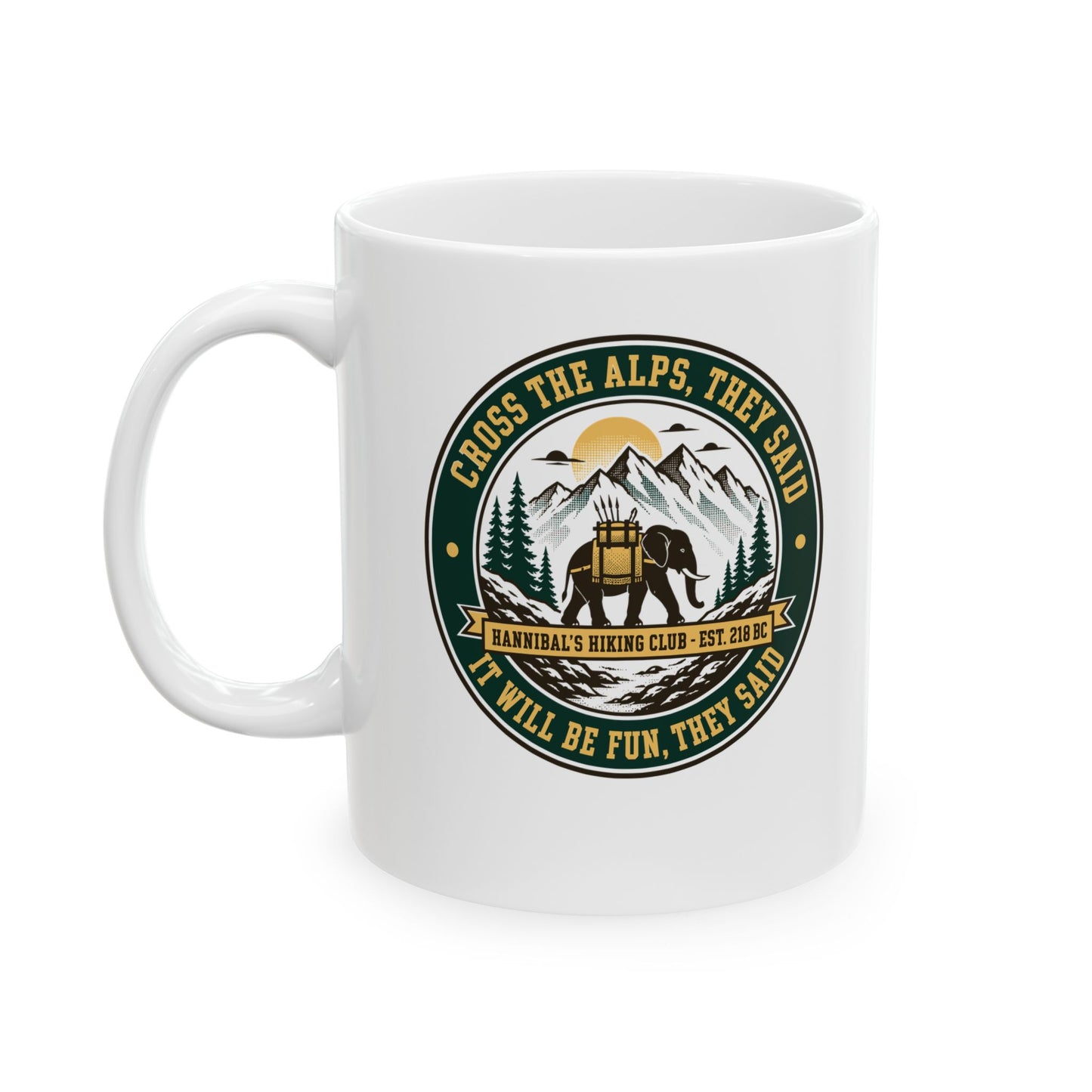 Badge Style Cross the Alps They Said Elephant Ceramic Mug, (11oz, 15oz)