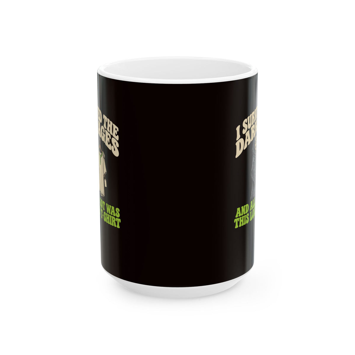 I Survived the Dark Ages Lousy T-Shirt Ceramic Mug, (11oz, 15oz)
