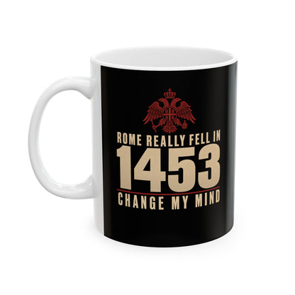 Rome Fell 1453 Ceramic Mug, (11oz, 15oz)