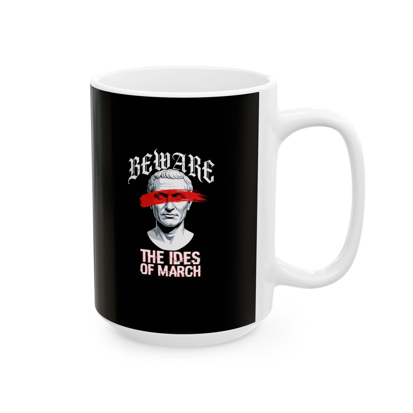 Beware the Ides of March Ceramic Mug, (11oz, 15oz)