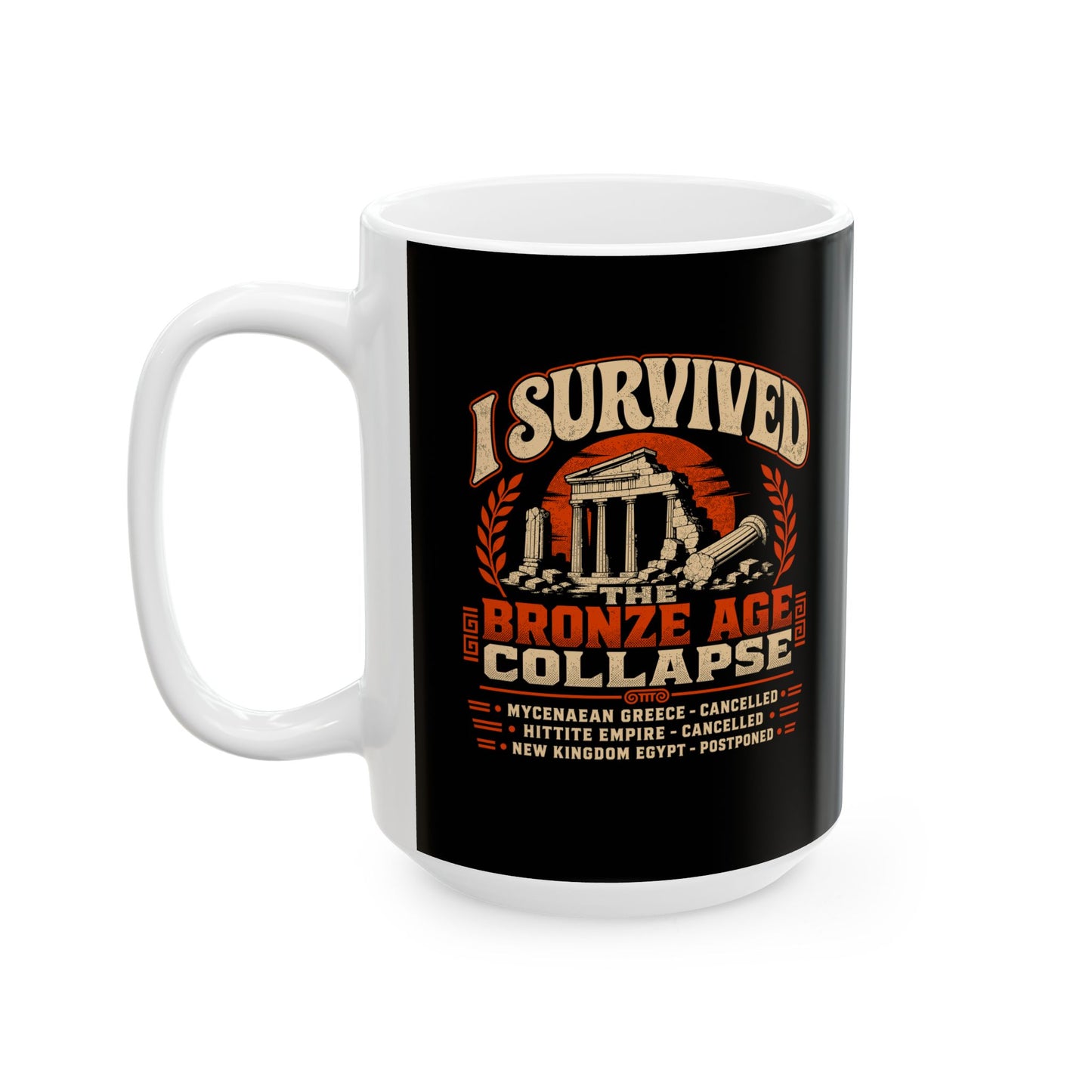 I Survived the Bronze Age Collapse Tour Ceramic Mug, (11oz, 15oz)