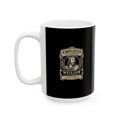 William the Conqueror — Employee of the Month Ceramic Mug, (11oz, 15oz)