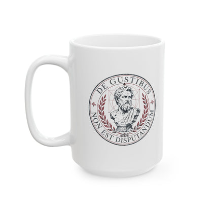 De Gustibus Non Est Disputandum Matters of Taste Ceramic Mug, (11oz, 15oz)