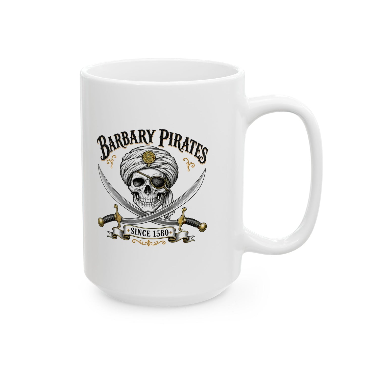 Barbary Pirates Since 1580 Ceramic Mug, (11oz, 15oz)
