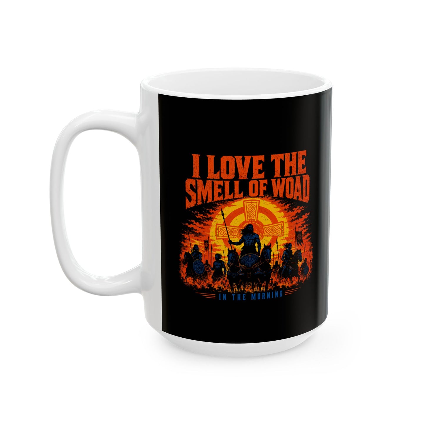 I Love the Smell of Woad Ceramic Mug, (11oz, 15oz)