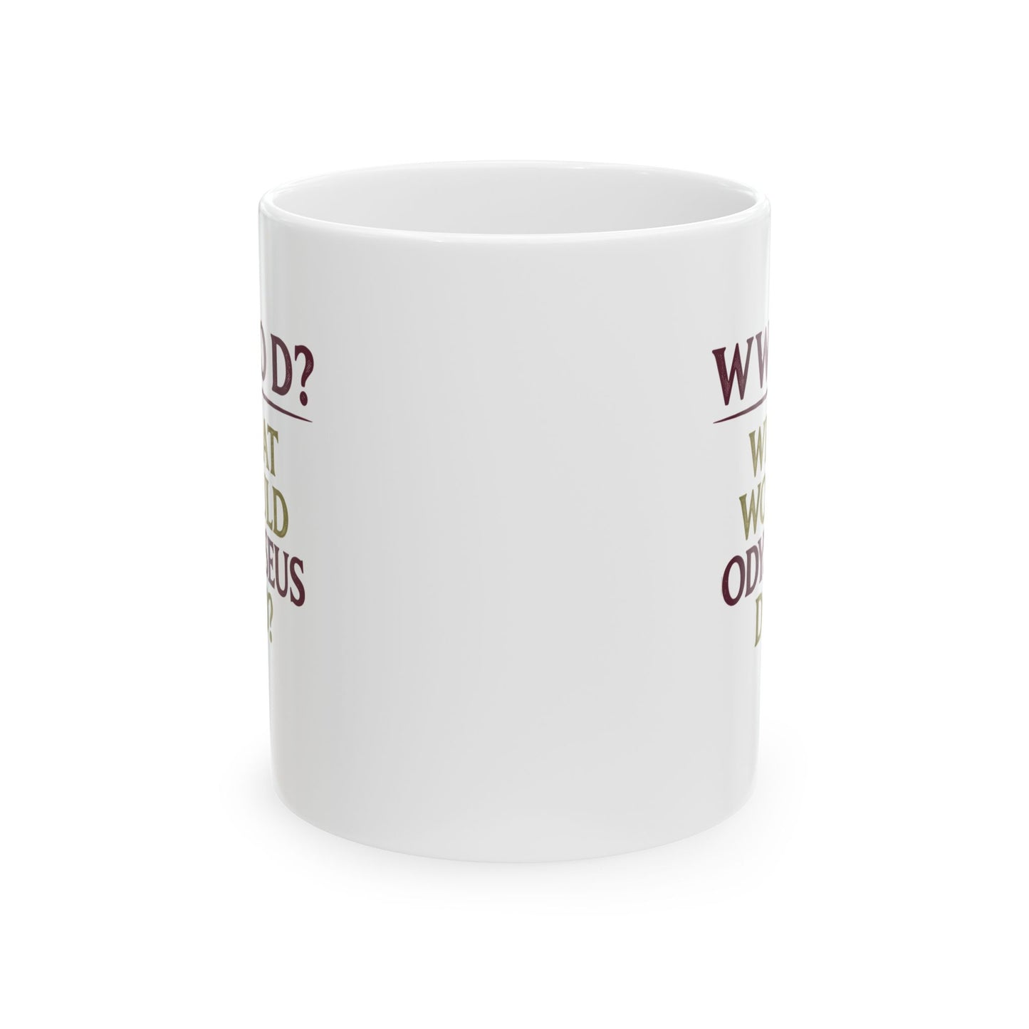 What Would Odysseus Do? Ceramic Mug, (11oz, 15oz)