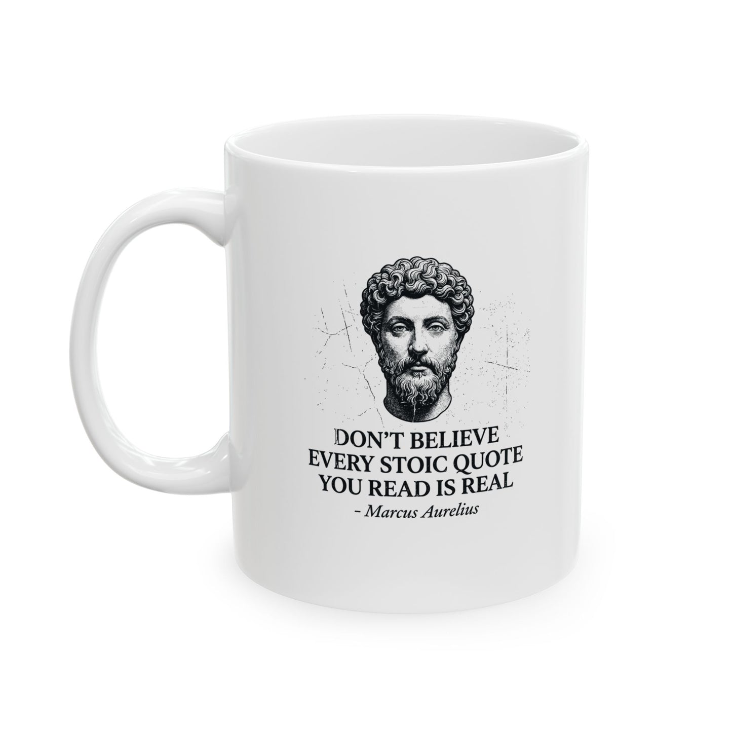 Don't Believe Every Stoic Quote Ceramic Mug, (11oz, 15oz)