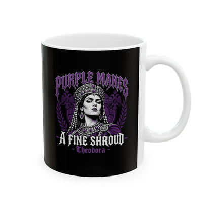 Empress Theodora Purple Shroud Quote Ceramic Mug, (11oz, 15oz)