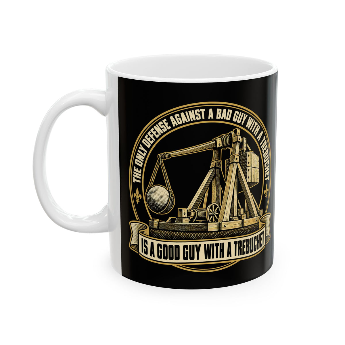 Good Guy with a Trebuchet Badge Ceramic Mug, (11oz, 15oz)