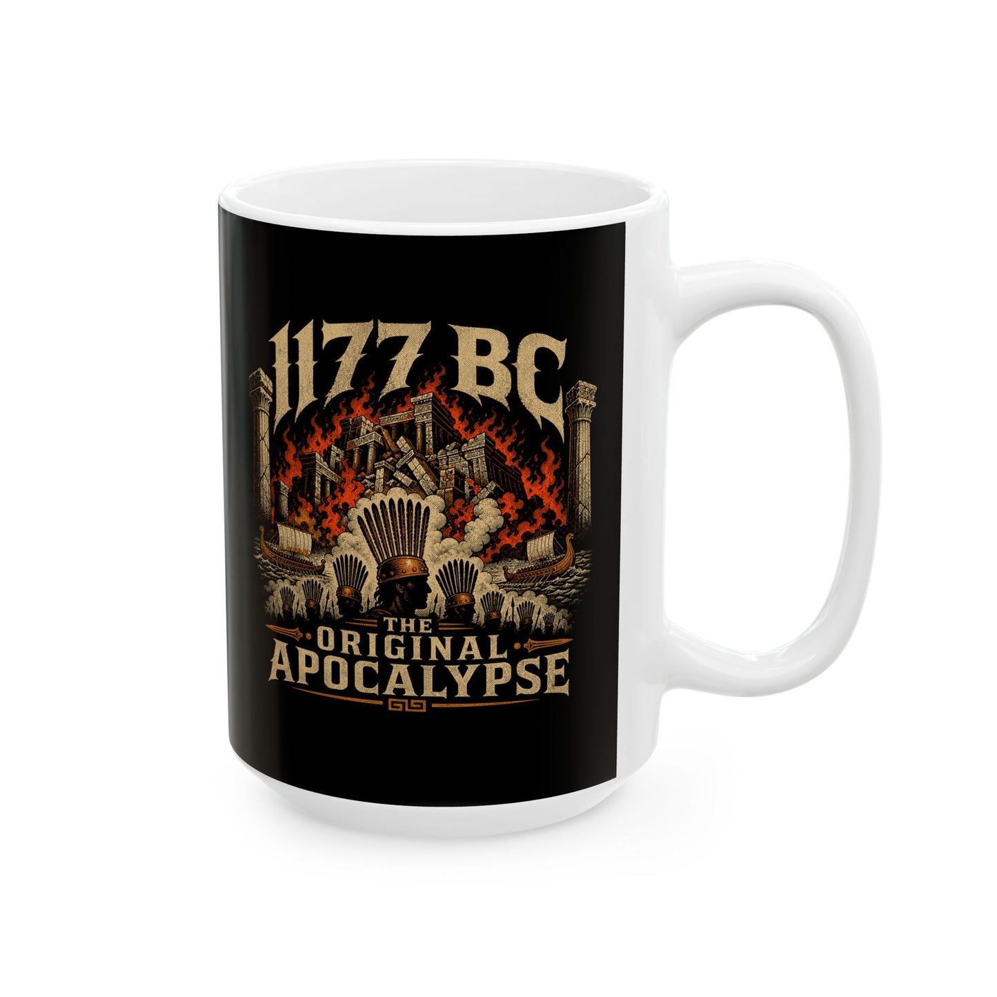 1177 BC Bronze Age Collapse Apocalypse Ceramic Mug, (11oz, 15oz)