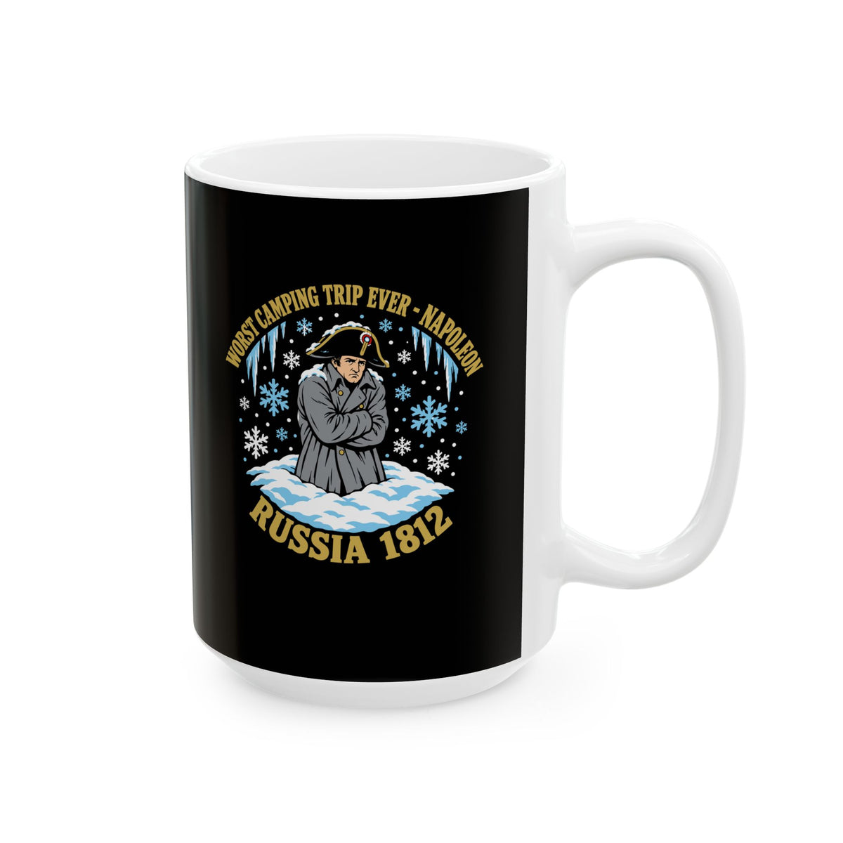 Napoleon Worst Camping Trip Ever Ceramic Mug, (11oz, 15oz)