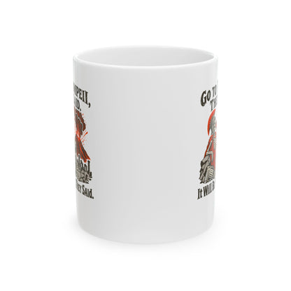 Go to Pompeii They Said Ceramic Mug, (11oz, 15oz)