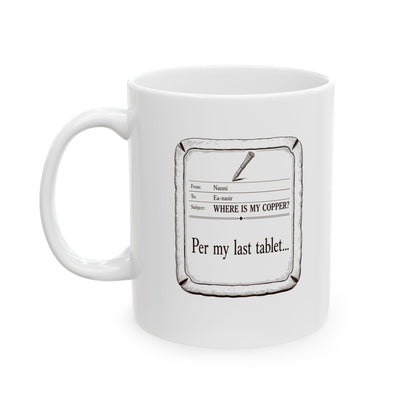 Ea Nasir Per My Last Tablet Ceramic Mug, (11oz, 15oz)