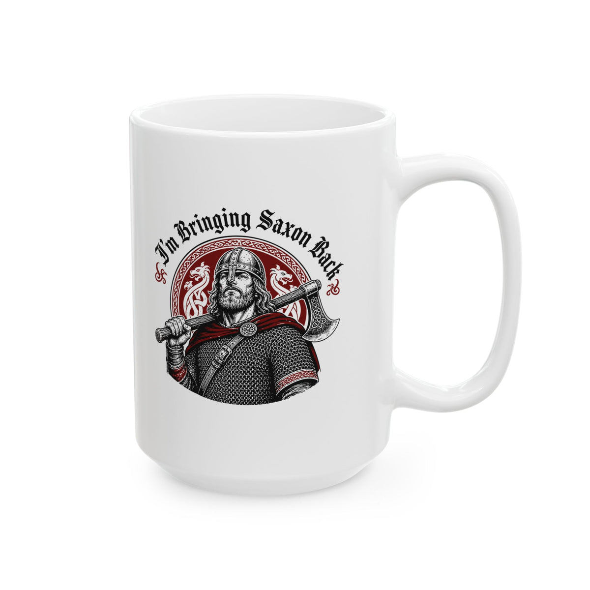I'm Bringing Saxon Back Ceramic Mug, (11oz, 15oz)