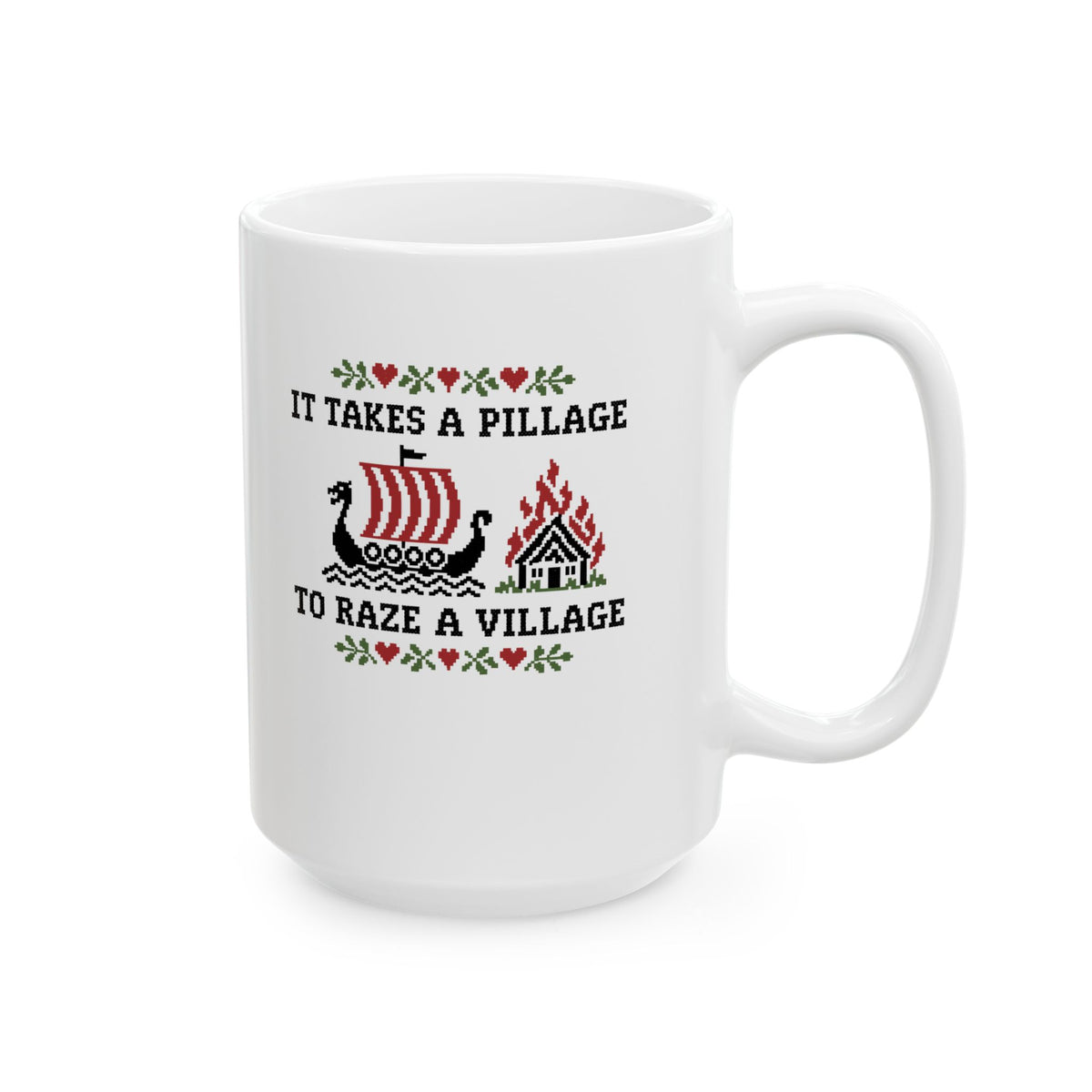 It Takes a Pillage to Raze a Village Cross Stitch Ceramic Mug, (11oz, 15oz)