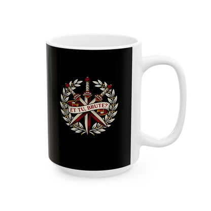 Et Tu Brute Ceramic Mug, (11oz, 15oz)