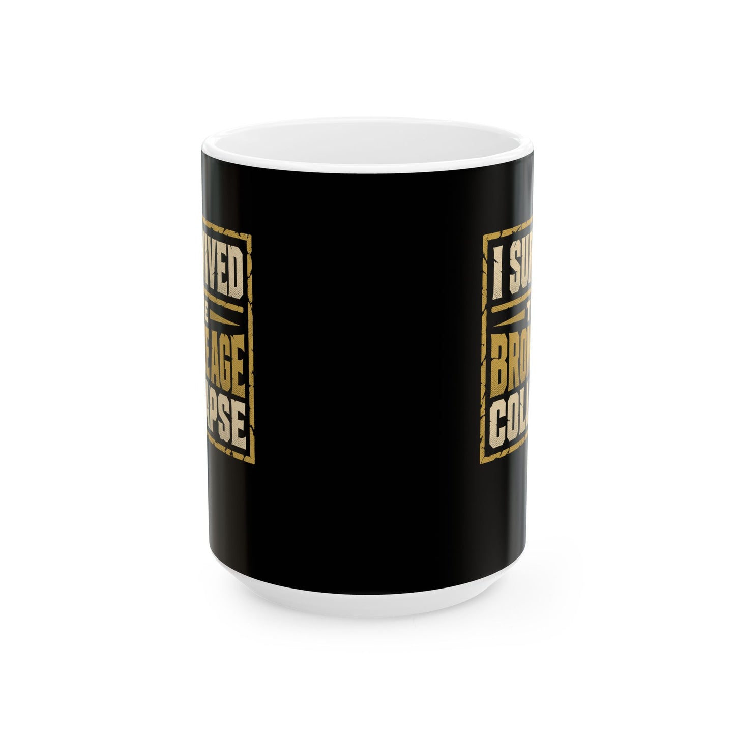 I Survived the Bronze Age Collapse Ceramic Mug, (11oz, 15oz)